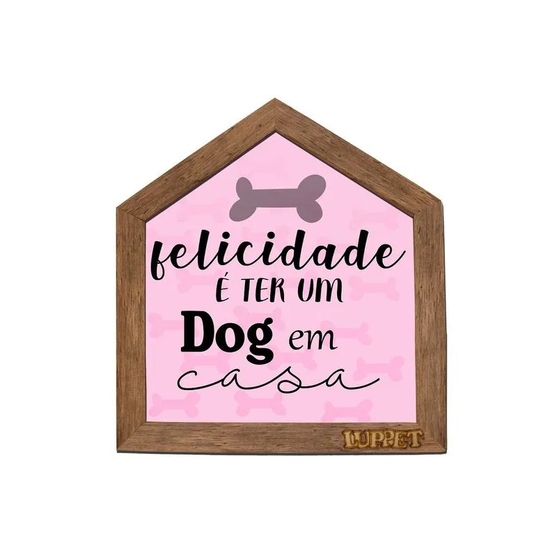 Quadro Decorativo Para Espaço Pet "Felicidade É Ter Um Dog Em Casa" Marrom