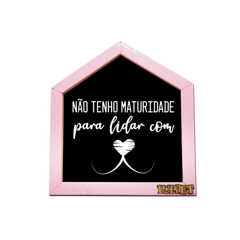 Quadro Decorativo Para Espaço Pet "Não Tenho Maturidade" Rosa