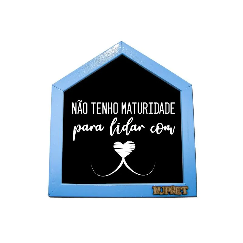 Quadro Decorativo Para Espaço Pet "Não Tenho Maturidade" Azul