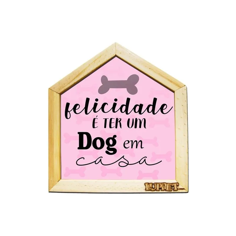 QUADRO FELICIDADE DOG EM CASA DROP LUPPET Marrom