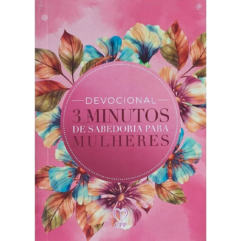 Devocional 3 Minutos de Sabedoria P/ Mulheres | Flores