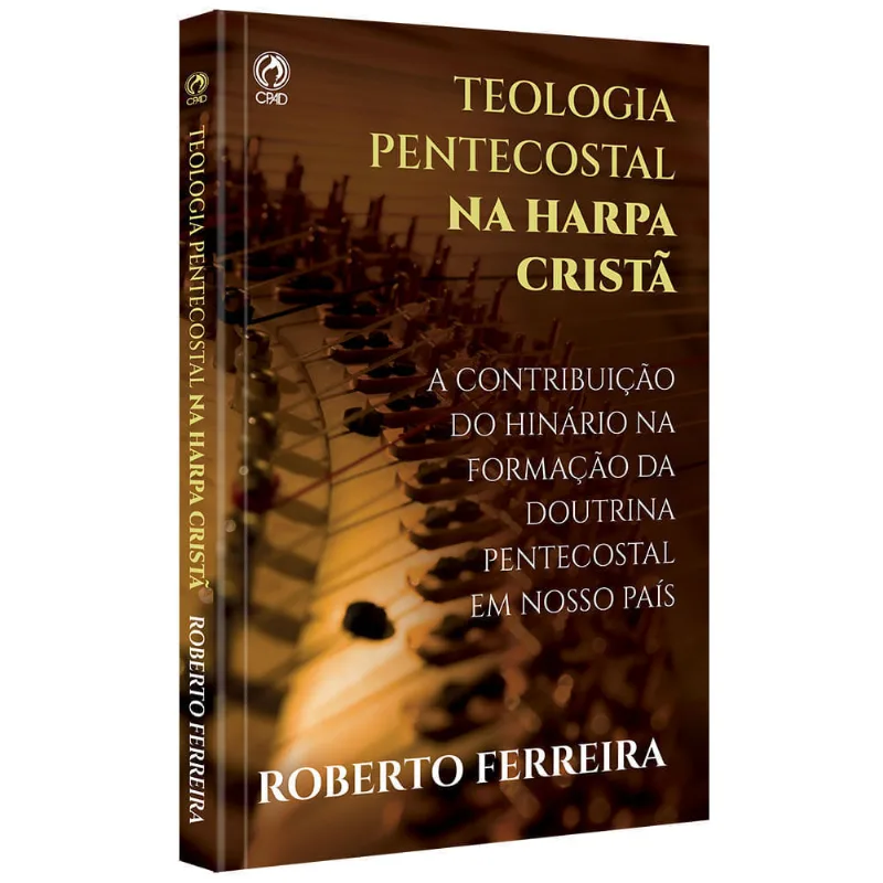 Teologia Pentecostal na Harpa Cristã