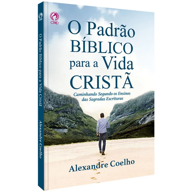 O Padrão Bíblico para a Vida Cristã PADRAO BIBLICO PARA A VIDA CRISTA LTJ, O