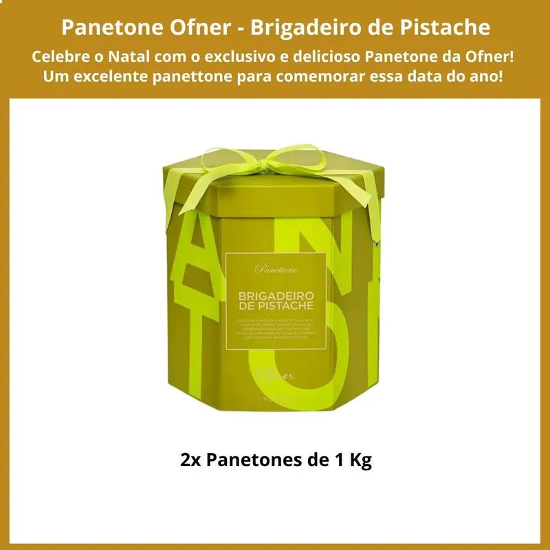 2 Panetone Ofner, Panettone 1kg, Brigadeiro De Pistache