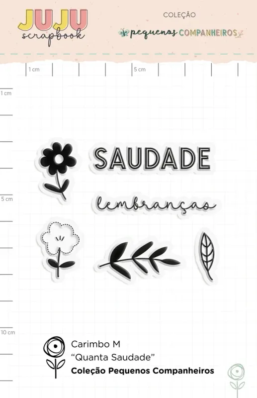 Carimbo M Quanta Saudade - Coleção Pequenos Companheiros | JuJu Scrapbook
