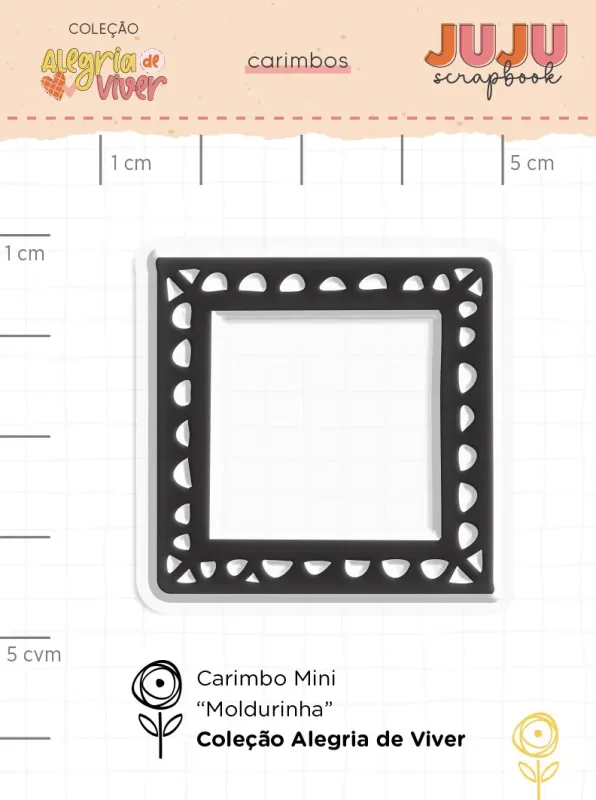 Carimbo Mini Moldurinha - Coleção Alegria de Viver