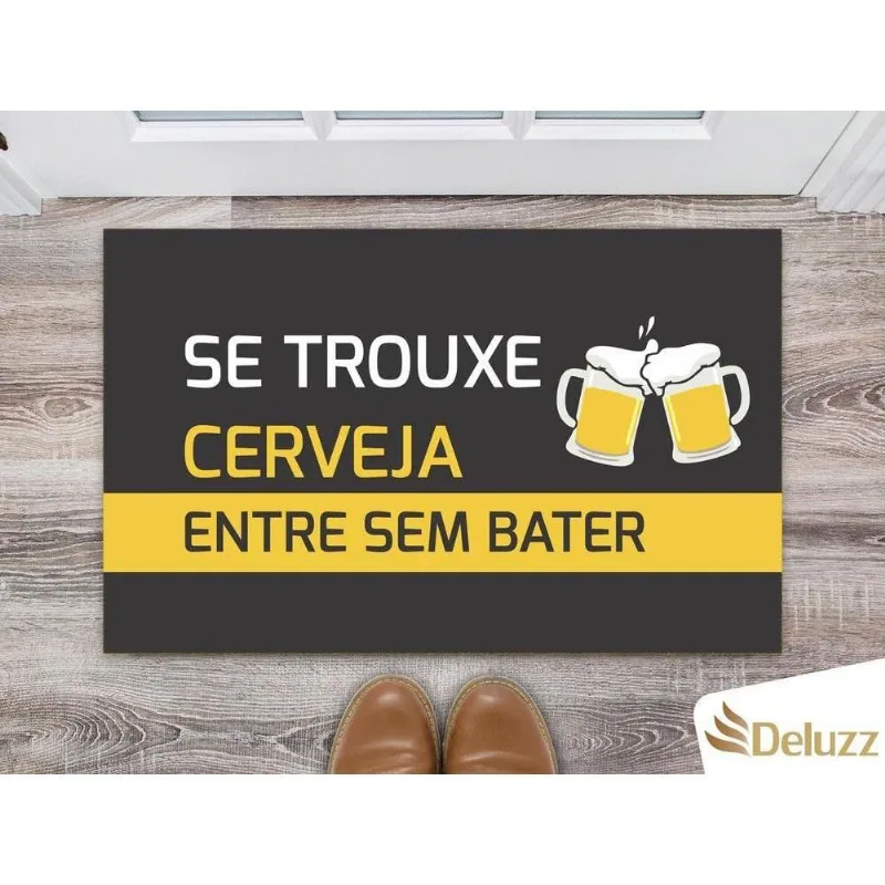 Tapete Capacho Colação Frases Não Trouxe Cerveja - DELUZZ