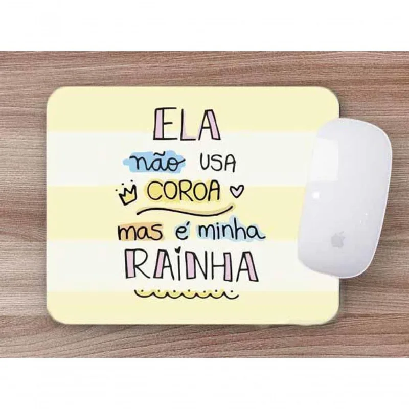 Mouse Pad Ela Não Usa Coroa Mas é Minha Rainha Mãe - DELUZZ