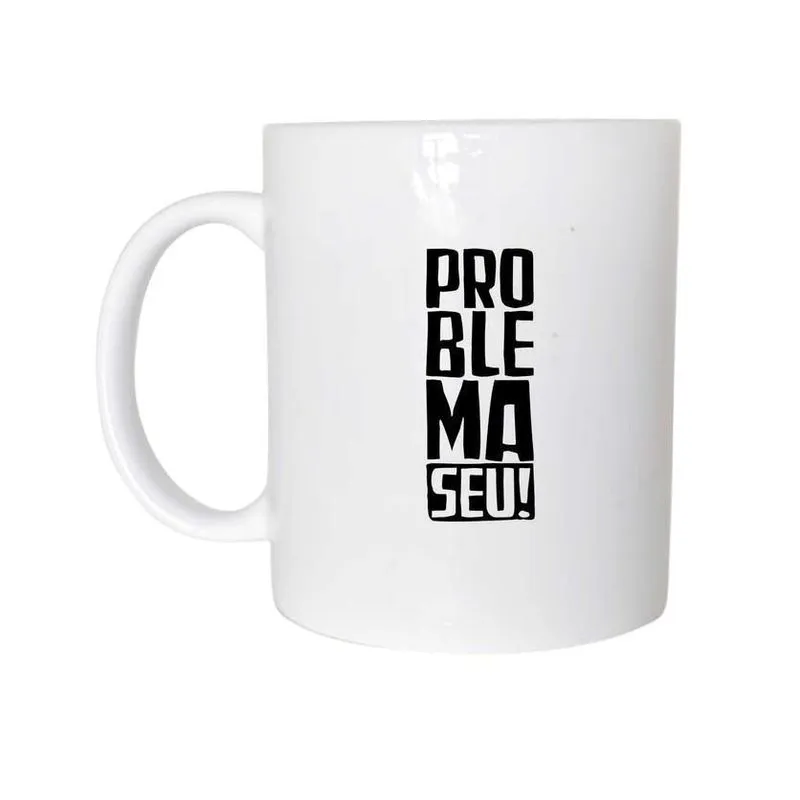 Caneca Temática Problema Seu Cerâmica 325Ml