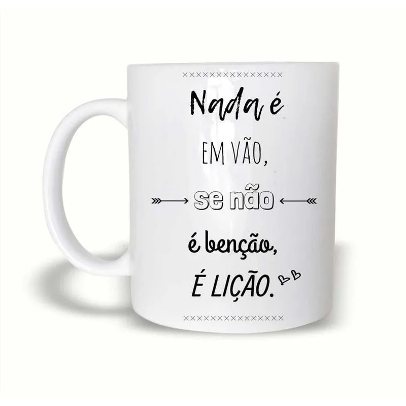 Caneca Motivacional Nada É Em Vão 325Ml Polímero