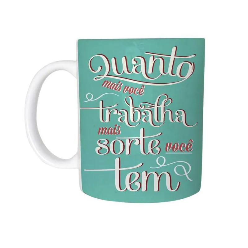 Caneca Motivacional Quanto Mais Trabalha 325Ml Polímero