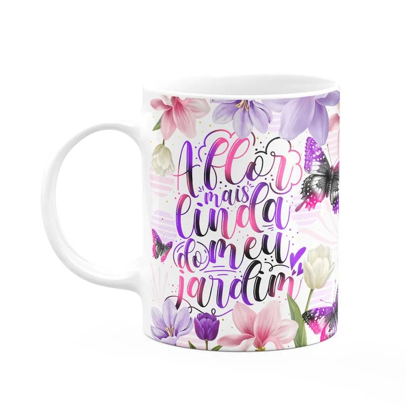Caneca Dia Das Mães - A Flor Mais Linda Do Meu Jardim
