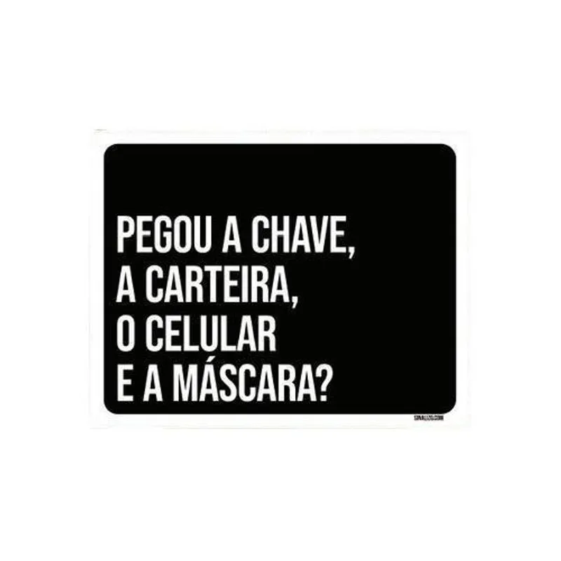 Kit 5 Placas Decorativa Pegou Chave Carteira Celular Máscara