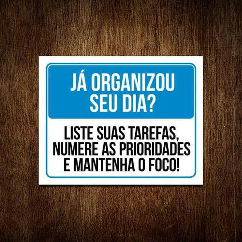 Kit 5 Placas Já Organizou Seu Dia Liste Suas Tarefas