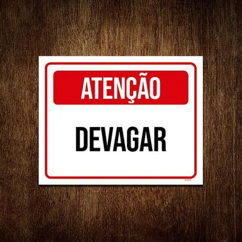 Placa De Sinalização Condomínio Atenção Devagar 36x46