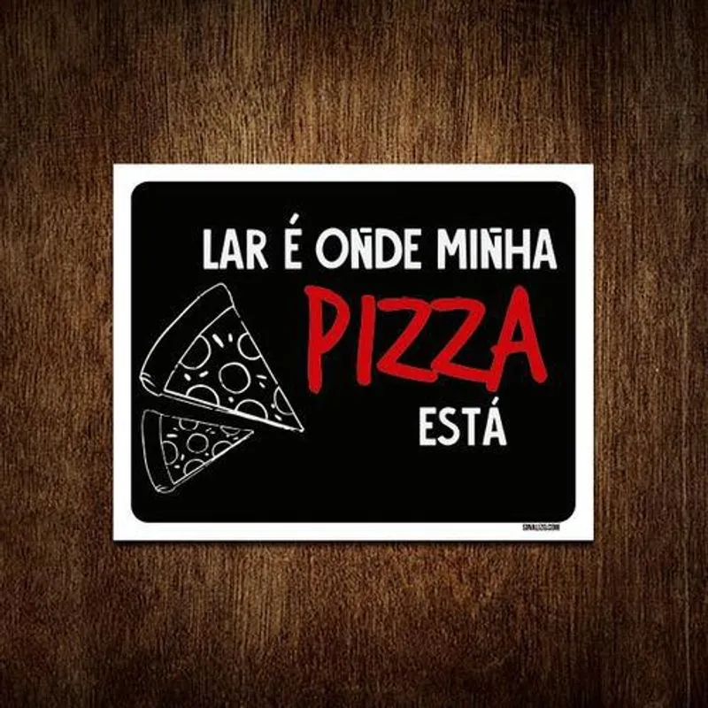 Placa Decorativa - Lar Onde Minha Pizza Está 18x23