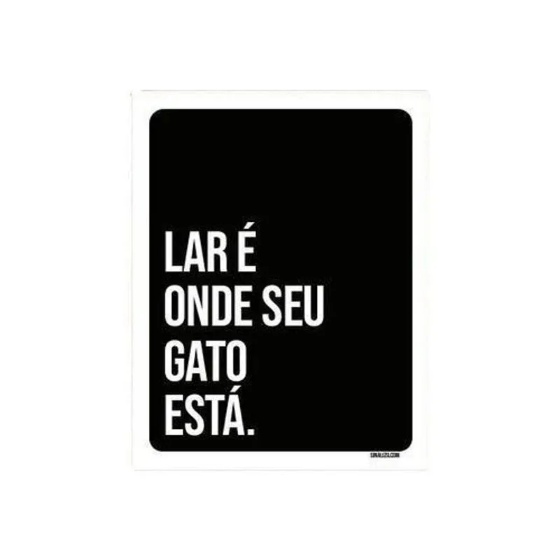 Placa Decorativa - Lar É Onde Seu Gato Está 36x46
