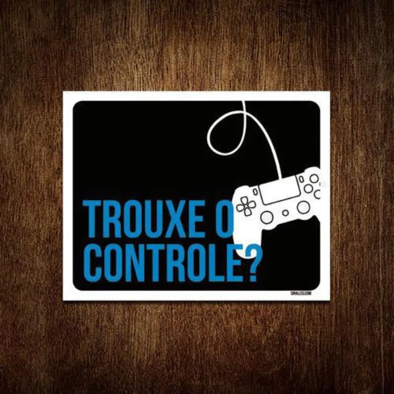 Placa Decorativa - Trouxe Controle Os 36X46