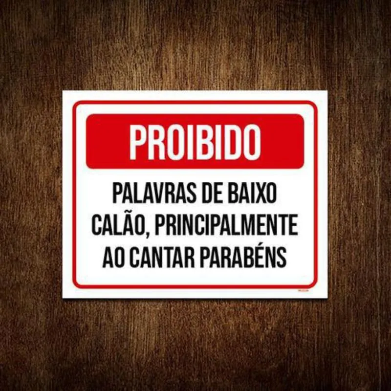 Placa Proibido Palavras Baixo Calão Cantar Parabéns 36X46