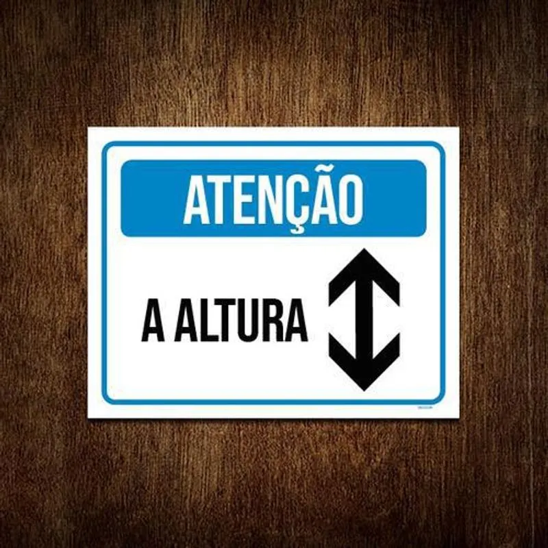 Placa Sinalização - Atenção A Altura 18x23