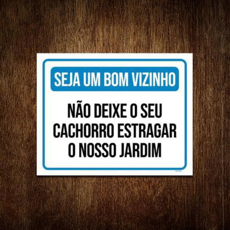 Placa Seja Bom Vizinho Não Deixe Cachorro Estragar 36X46
