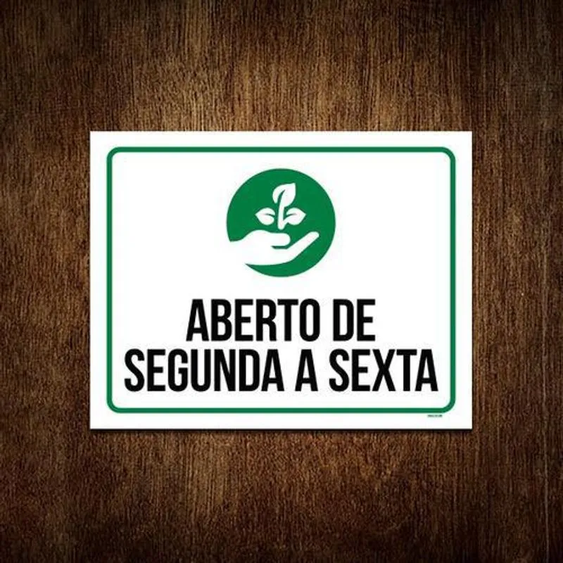 Placa Sinalização - Aberto Segunda A Sexta Plantas 36x46