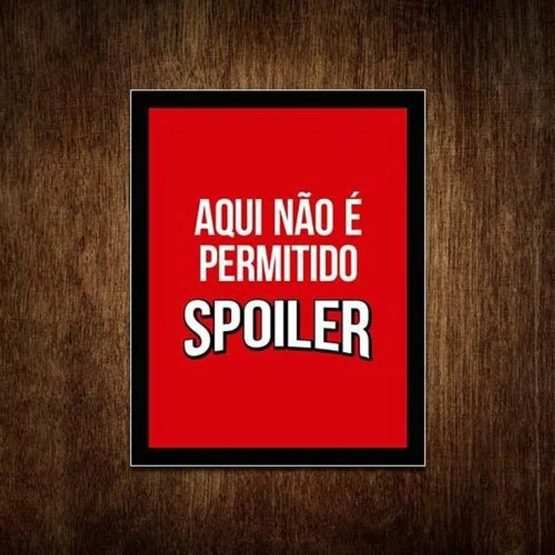 Placa Decorativa - Aqui Não É Permitido Spoiler 18x23