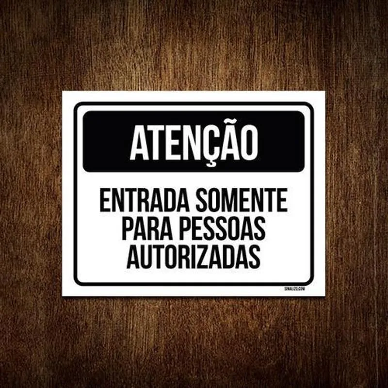 Placa Sinalização Atenção Entrada Pessoas Autorizadas 27x35