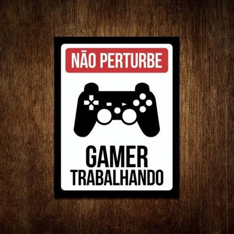 Placa Decorativa - Não Perturbe Gamer Trabalhando Ps (35x46)