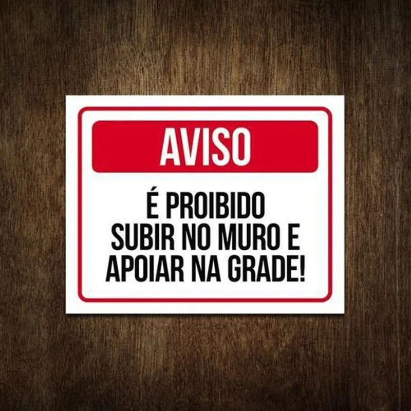 Placa É Proibido Subir No Muro E Apoiar Na Grade 18x23