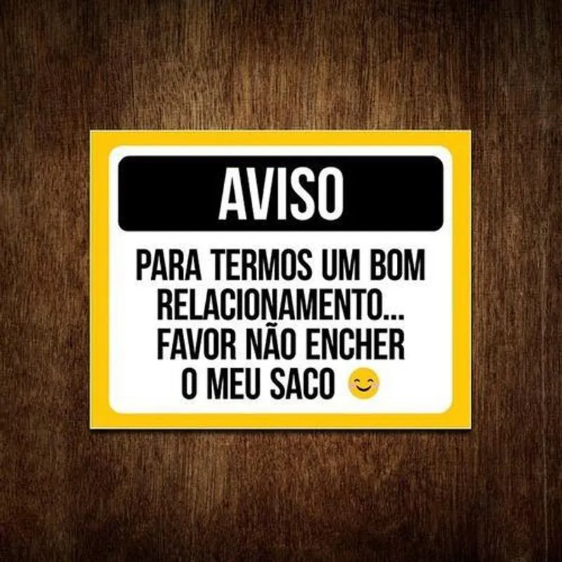 Placa Favor Não Encher Meu Saco P/ Bom Relacionamento 27x35