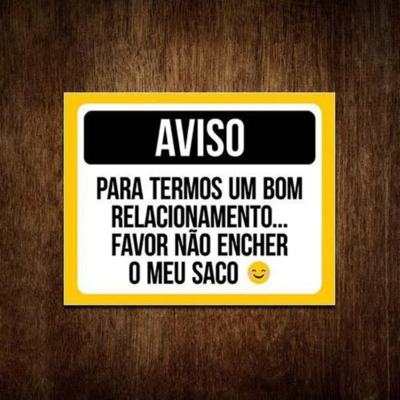 Placa Favor Não Encher Meu Saco P/ Bom Relacionamento 36X46