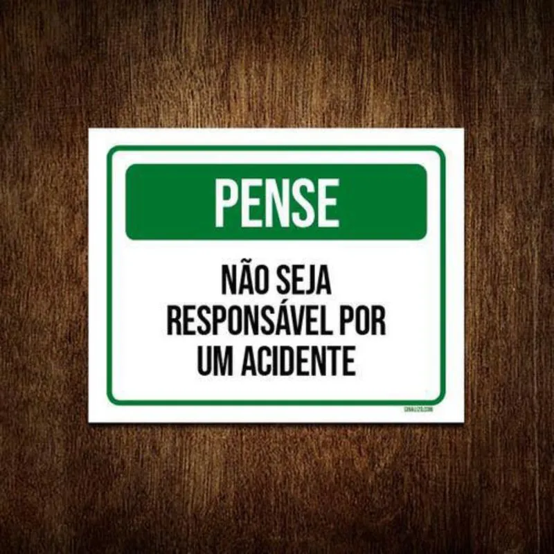 Placa Pense Não Seja Responsável Por Acidente 18x23