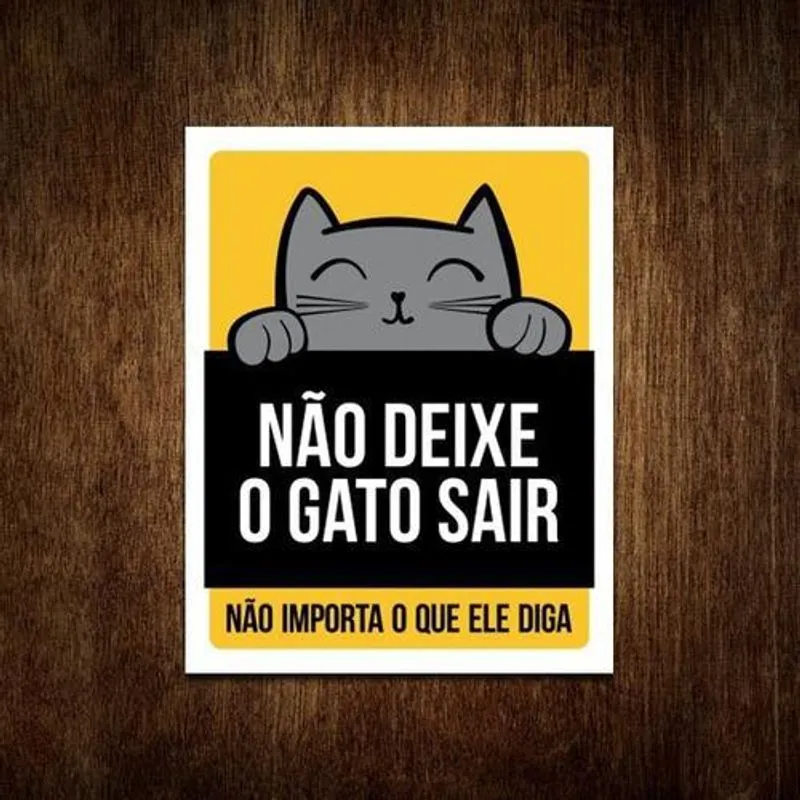 Placa Não Deixe O Gato Sair Não Importa (amarelo) 36x46