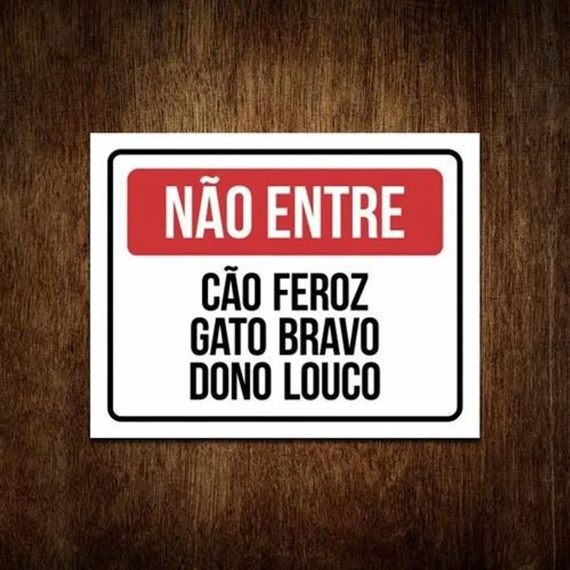 Placa Não Entre Cão Feroz Gato Bravo Dono Louco 36x46