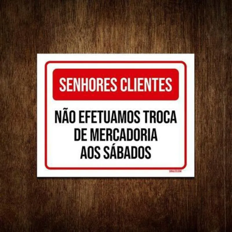 Placa Senhores Clientes Não Efetuamos Troca Ao Sábados 18X23