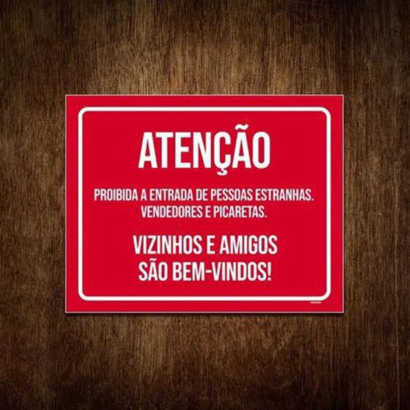 Placa Proibida Entrada Vizinhos Amigos São Bem Vindos 27X35