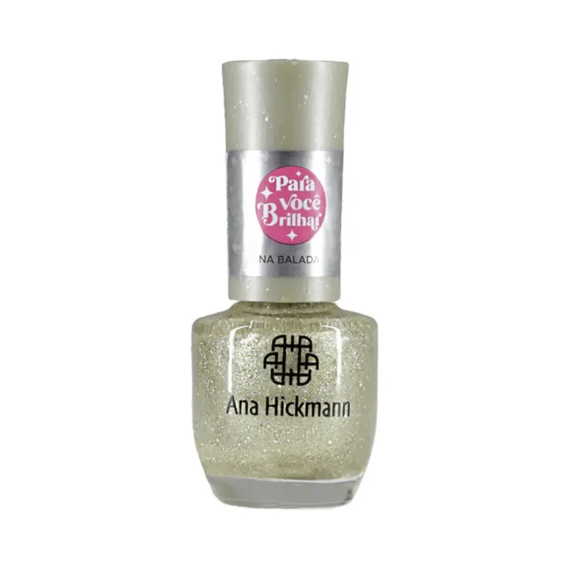 Ana Hickman Para Você Brilhar - Esmalte 9ml - Na Balada