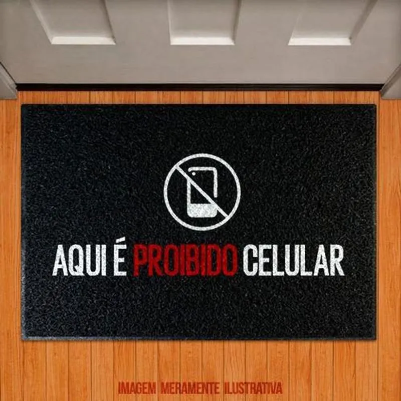 Tapete Capacho - Aqui É Proibido Celular