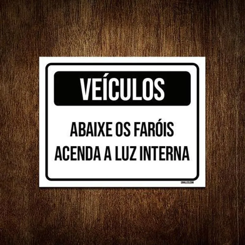 Placa Veículos Abaixe Faróis Acenda Luz Interna 27x35