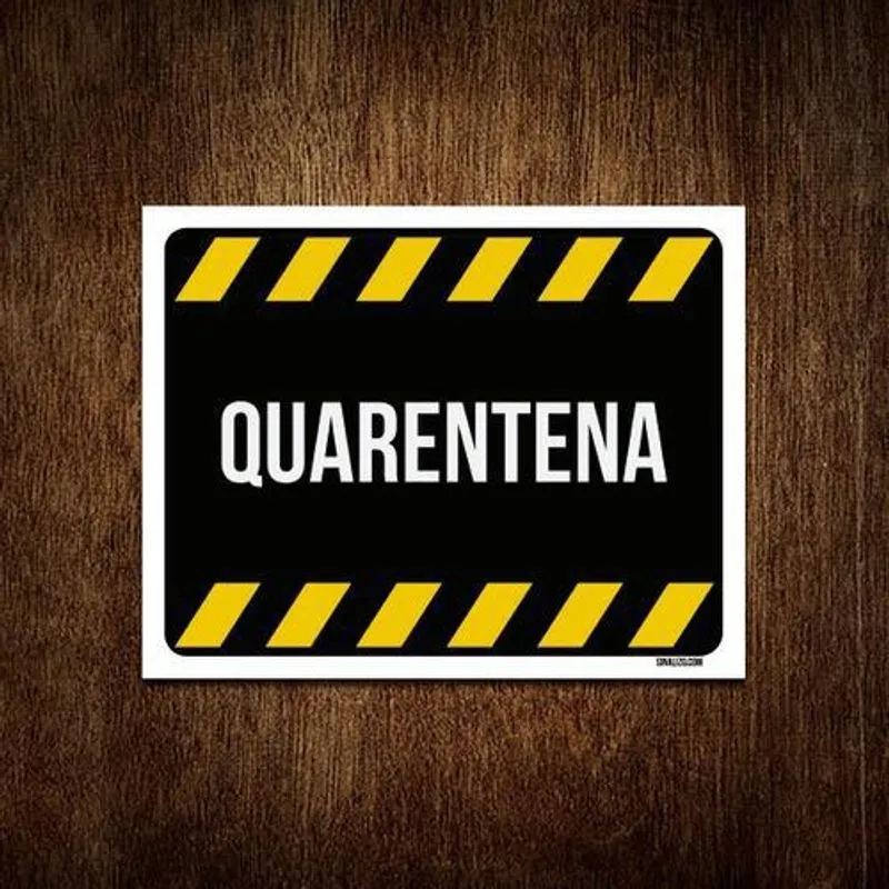 Placa Sinalização Aviso Decorativa - Quarentena 36x46