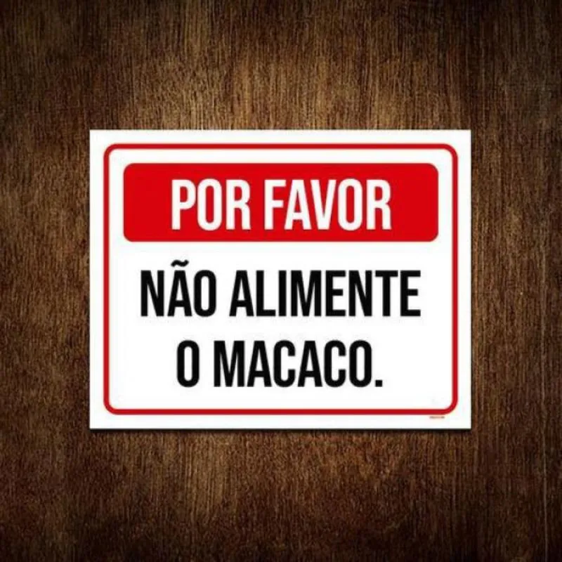Placa Por Favor Não Alimente O Macaco 36X46