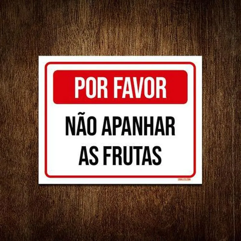 Placa Por Favor Não Apanhar As Frutas 36x46