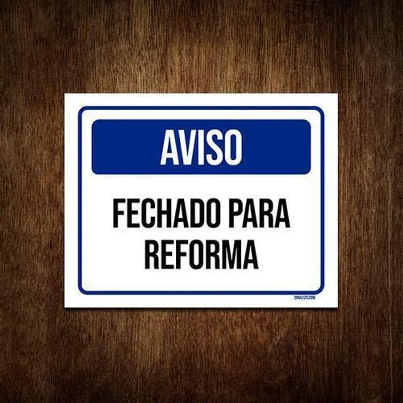 Placa De Sinalização - Aviso Fechado Para Reforma 36x46