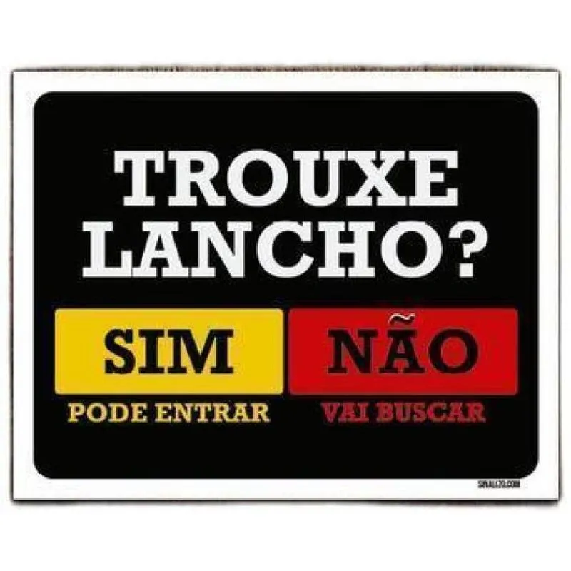 Kit 3 Placas Trouxe Lancho Sim Pode Entrar Não Vai Buscar