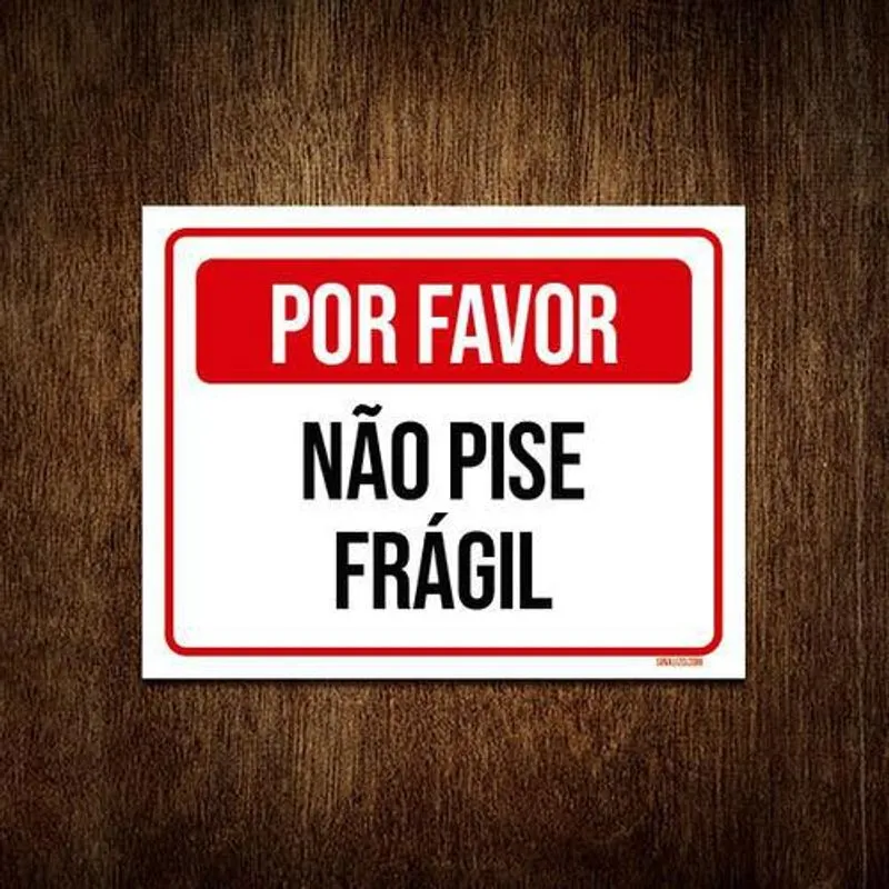 Placa Sinalização Por Favor Não Pise Frágil 18x23