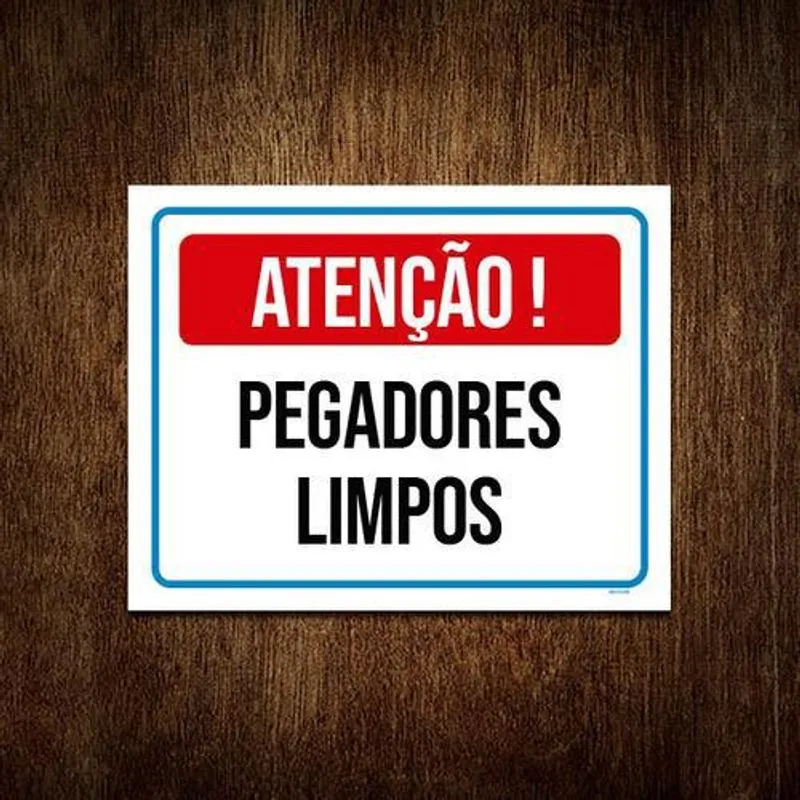 Placa Sinalização - Atenção Pegadores Limpos 36x46