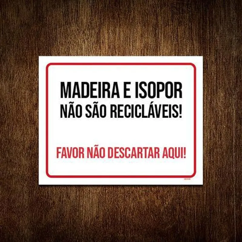 Placa Sinalização Madeira Isopor Não Sâo Recicláveis 36x46