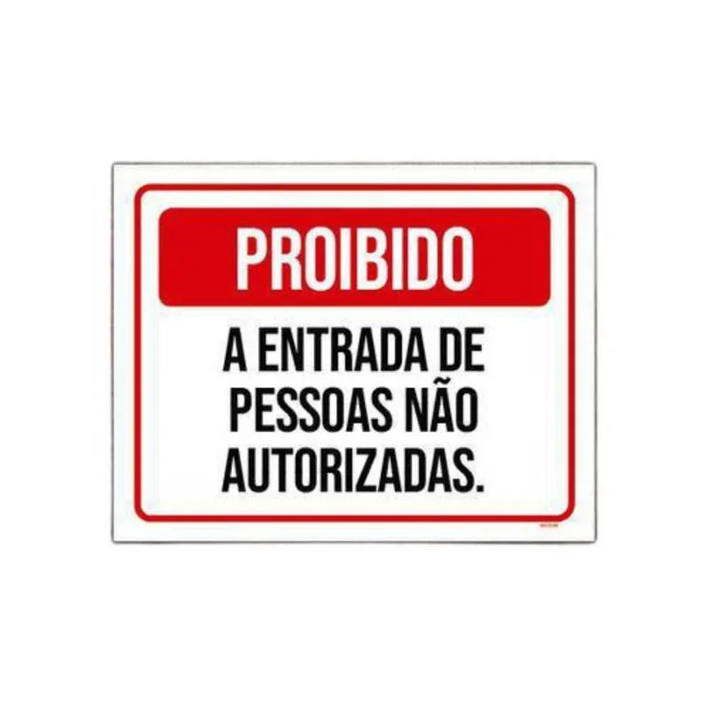 Placa Proibido Entrada Pessoas Não Autorizadas 36x46 PSAI