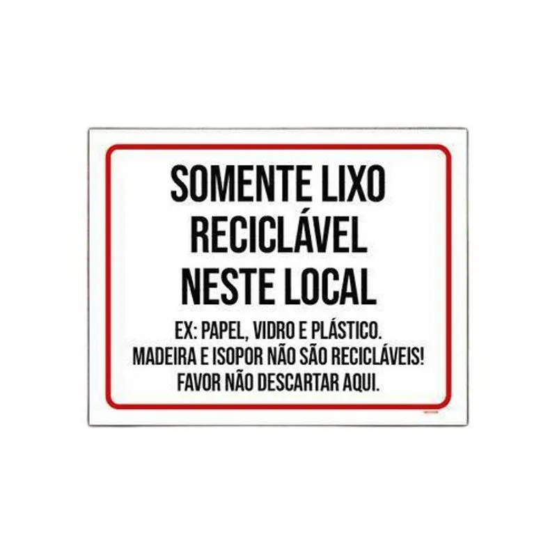 Placa Sinalização Somente Lixo Reciclável Neste Local 36x46